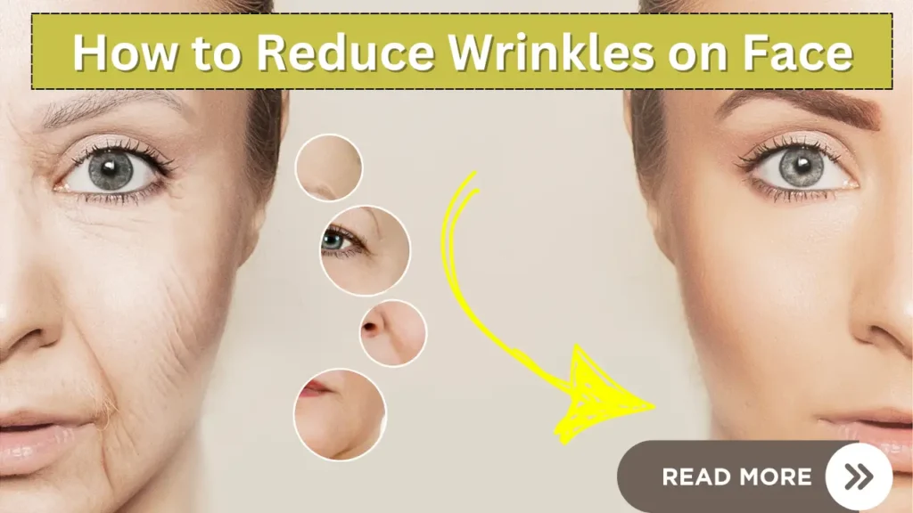 How to Reduce Wrinkles on Face