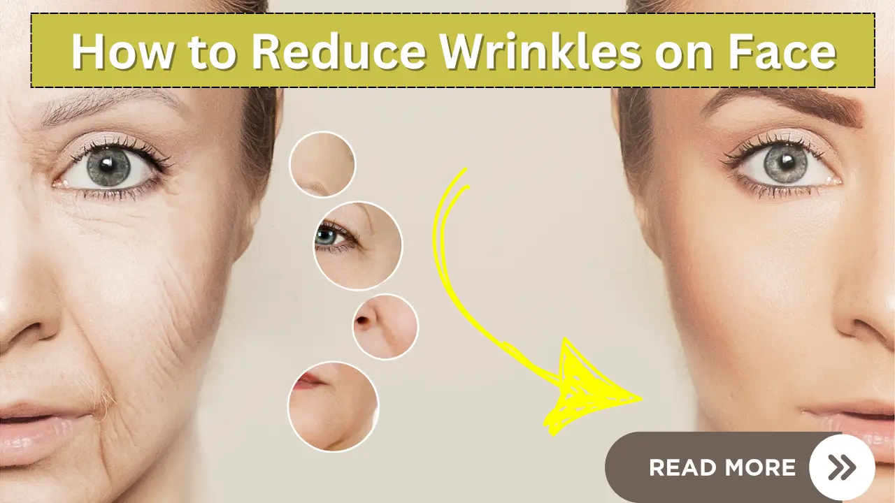 How to Reduce Wrinkles on Face: 7 Powerful Tips That Actually Work!