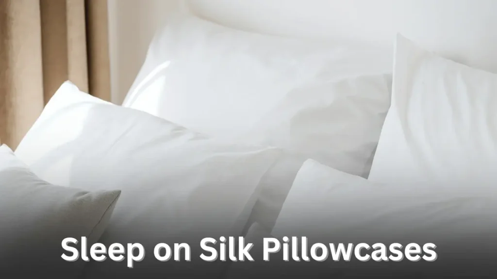 Sleep on Silk or Satin Pillowcases