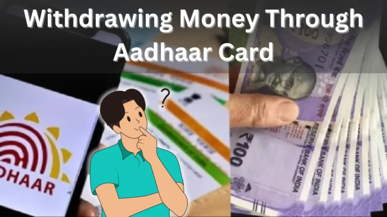 Withdrawing Money Through Aadhaar Card